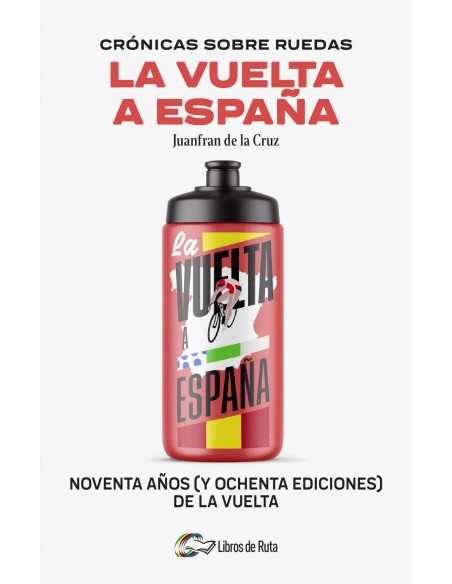 CRONICAS SOBRE RUEDAS LA VUELTA A ESPANA