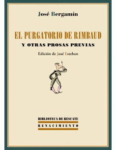 El purgatorio de Rimbaud y otras prosas previas