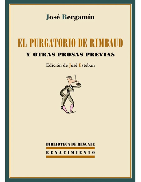 El purgatorio de Rimbaud y otras prosas previas