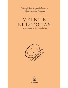 VEINTE EPISTOLAS Y UN ENCUENTRO EN EL CAFE DE LA PAIX