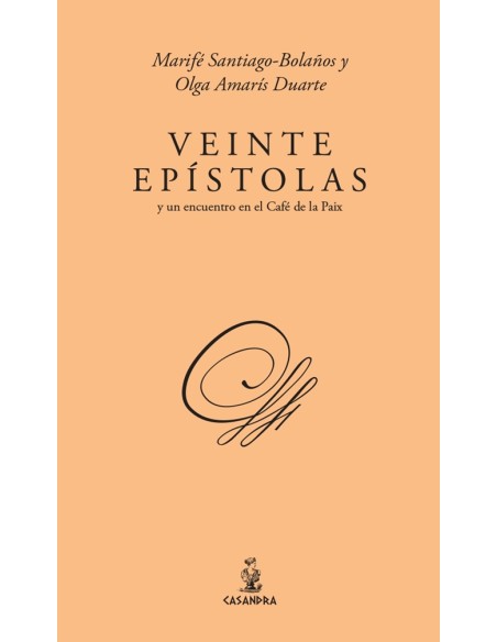 VEINTE EPISTOLAS Y UN ENCUENTRO EN EL CAFE DE LA PAIX