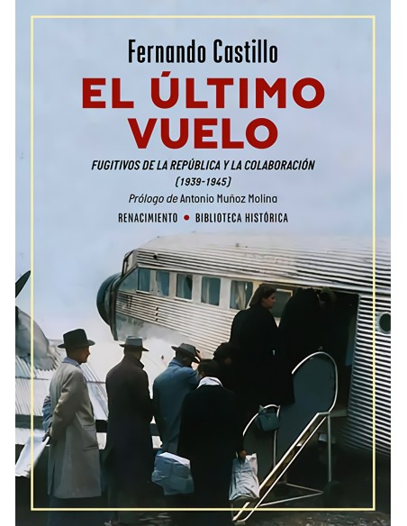 El ultimo vuelo Fugitivos de la Republica y la Colaboracion 1939 1945