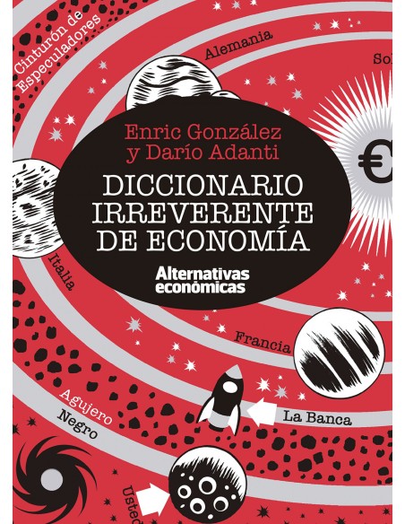 Diccionario irreverente de economia