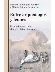 ENTRE ARQUEOLOGOS Y LEONES M Dominguez Rodrigo y A Gomez Castanedo AR 53 
