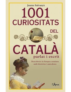 1001 CURIOSITATS DEL CATALA PARLAT I ESCRIT
