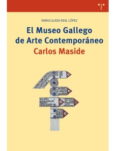 EL MUSEO GALLEGO DE ARTE CONTEMPORANEO CARLOS MASIDE