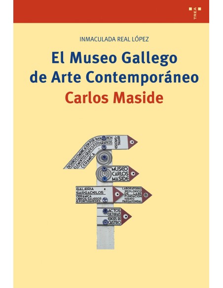 EL MUSEO GALLEGO DE ARTE CONTEMPORANEO CARLOS MASIDE