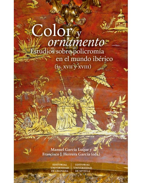 Color y ornamento estudios sobre policromia en el mundo iberico siglos XVII y XVIII
