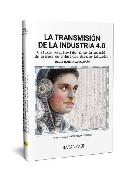 La transmision de la industria 40 Analisis juridico laboral de la sucesion de empresa en industrias desmaterializadas