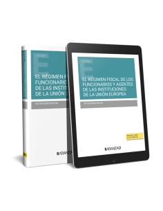 EL REGIMEN FISCAL DE LOS FUNCIONARIOS Y AGENTES DE LAS INSTITUCIONES DE LA UNION EUROPEA DUO