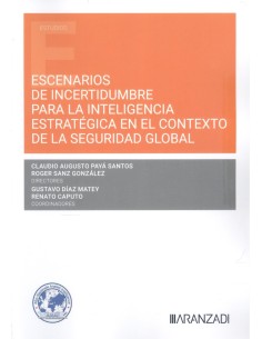 Escenarios de incertidumbre para la inteligencia estrategica en el contexto de la seguridad global