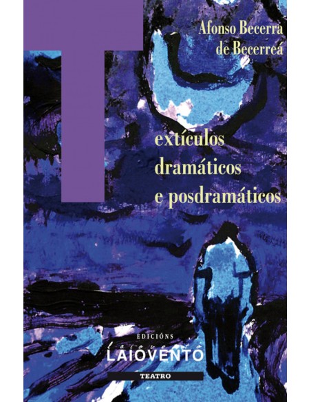 TEXTICULOS DRAMATICOS E POSDRAMATICOS