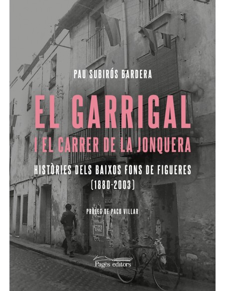 El Garrigal i el carrer de la Jonquera