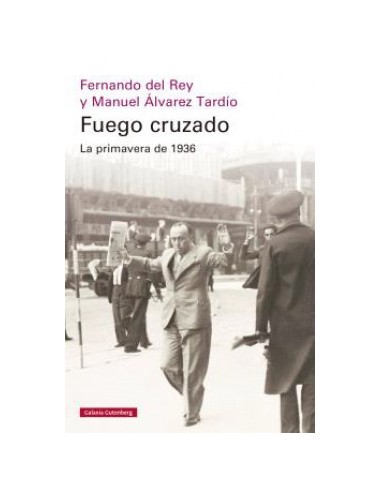 Fuego cruzado La primavera de 1936 rustica