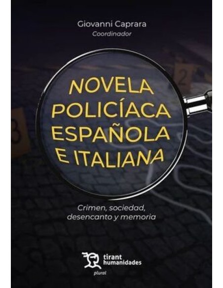 Novela policiaca espanola e italiana Crimen sociedad desencanto y memoria