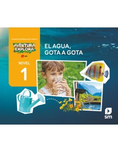 El agua gota a gota Nivel 1 Infantil Aventura Explora