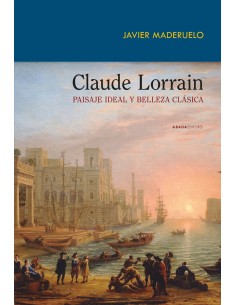 Claude Lorrain Paisaje ideal y belleza clasica