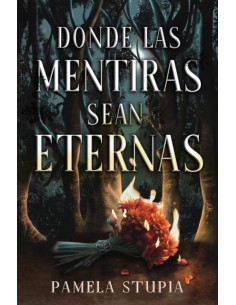 Donde las mentiras sean eternas