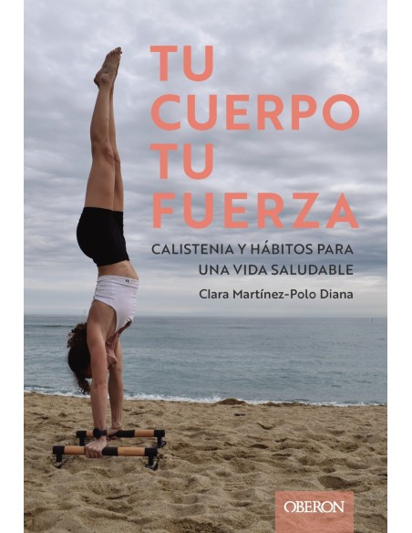 Tu cuerpo tu fuerza Calistenia y habitos para una vida saludable