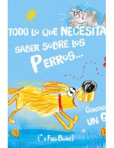 Todo lo que necesitas saber sobre los perros Contado por un Gato