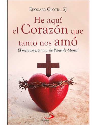 HE AQUI EL CORAZON QUE TANTO NOS AMO