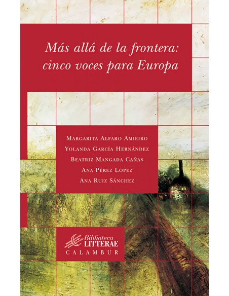 Mas alla de la frontera cinco voces para europa