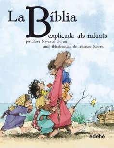 LA BIBLIA EXPLICADA ALS INFANTS RUSTICA