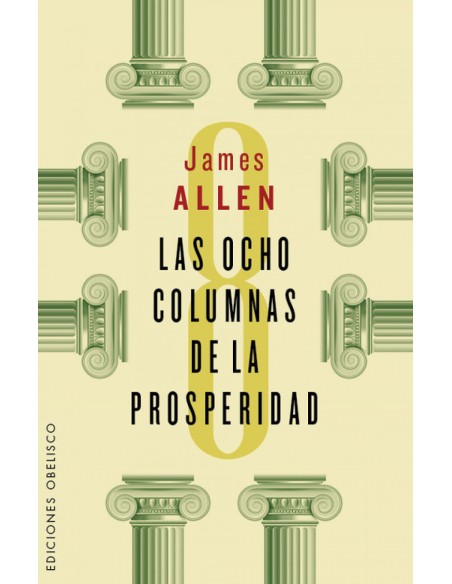 LAS OCHO COLUMNAS DE LA PROSPERIDAD