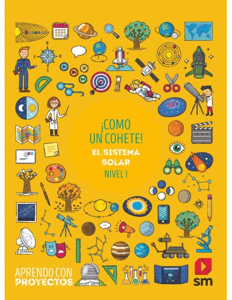Como un cohete El sistema Solar Nivel I Aprendo con proyectos