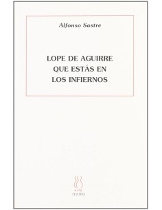 Lope de Aguirre que estas en los cielos