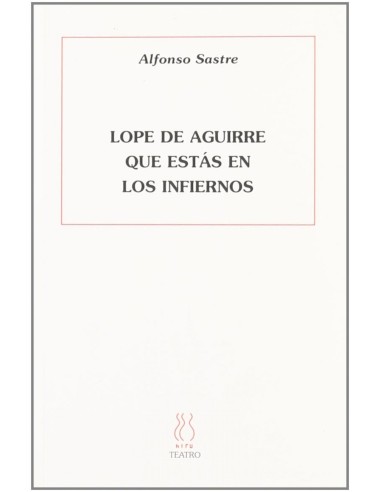 Lope de Aguirre que estas en los cielos