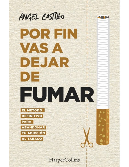 Por fin vas a dejar de fumar El metodo definitivo para abandonar tu adiccion al