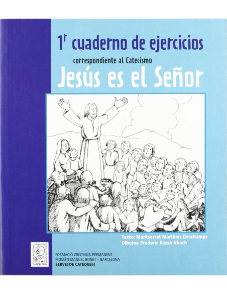 1r Cuaderno de ejercicios correspondiente al Catecismo Jesus es el Senor