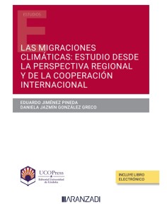 Las migraciones climaticas estudio desde la perspectiva regional y de la cooperacion internacional Papel e book