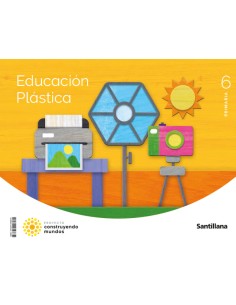 EDUCACION PLASTICA 6 PRIMARIA CONSTRUYENDO MUNDOS