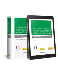 Transparencia y derecho de acceso a la informacion publica configuracion y naturaleza constitucional Papel e book