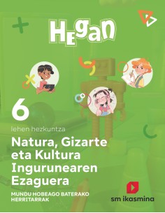 Natura Gizarte eta Kultura Ingurunearen Ezaguerra Lehen Hezkuntza 6 Hegan
