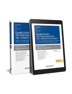 La necesaria reconfiguracion del derecho de asilo Entre la dimension interna y externa de la politica migratoria de la UE Papel