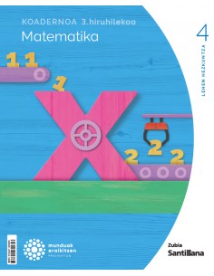 Koadernoa Matematika 4 3 Primaria munduak eraikitzen Zubia Santillana