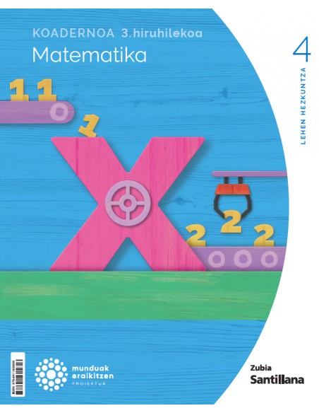 Koadernoa Matematika 4 3 Primaria munduak eraikitzen Zubia Santillana