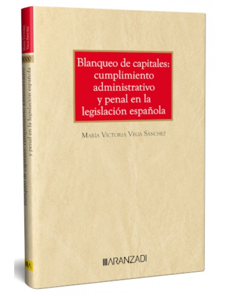 BLANQUEO DE CAPITALES CUMPLIMIENTO ADMINISTRATIVO Y PENAL EN LA LEGISLACION ESPANOLA