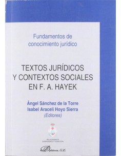 Textos juridicos y contextos sociales en F A Hayek