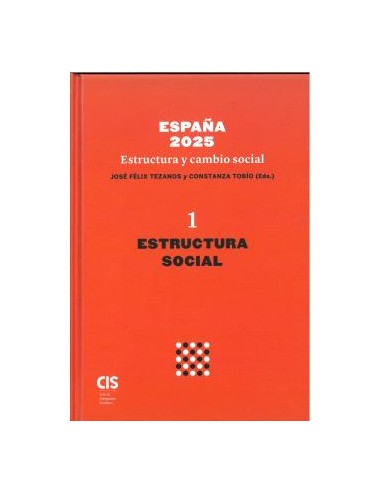 ESPANA 2025 ESTRUCTURA Y CAMBIO SOCIAL VOLUMEN I