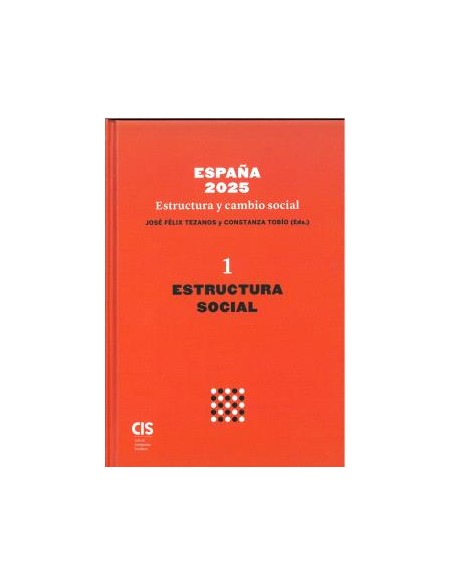 ESPANA 2025 ESTRUCTURA Y CAMBIO SOCIAL VOLUMEN I