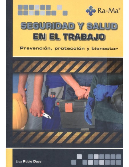 SEGURIDAD Y SALUD EN EL TRABAJO PREVENCION PROTECCION Y BIENESTAR