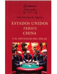 ESTADOS UNIDOS VERSUS CHINA Y EL PRIVILEGIO DEL DOLAR