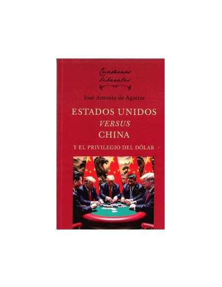 ESTADOS UNIDOS VERSUS CHINA Y EL PRIVILEGIO DEL DOLAR