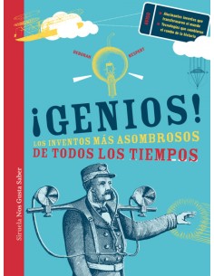 Genios los inventos mas asombrosos de todos los tiempos