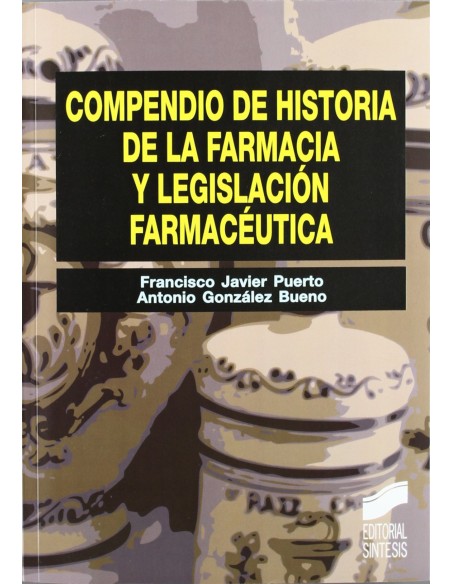 COMPENDIO HISTORIA LA FARMACIA Y LEGISLACION FARMACEUTICA
