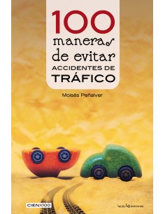 100 MANERAS DE EVITAR ACCIDENTES DE TRAFICO